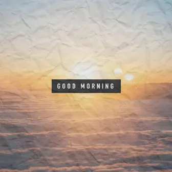 Good Morning by DillyGotItBumpin