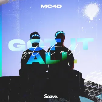 Got It All by MC4D