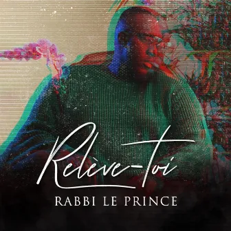 Relève-toi by Rabbi le Prince