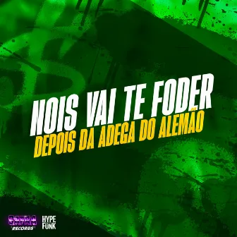 NOIS VAI TE FODER DEPOIS DA ADEGA DO ALEMÃO by DJ SNART