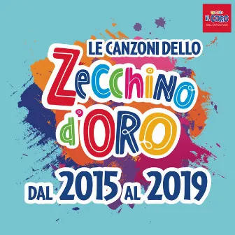 Le canzoni dello Zecchino d'oro dal 2015 al 2019 by Piccolo Coro dell'Antoniano