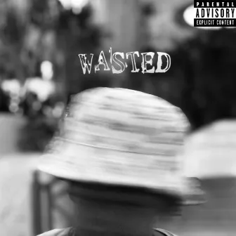 Wasted by ILL Soul