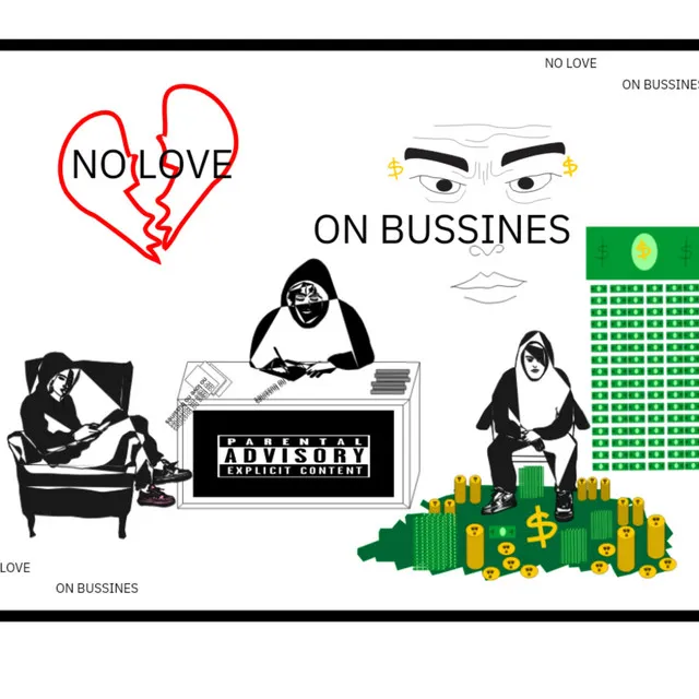 No Love On Bussines