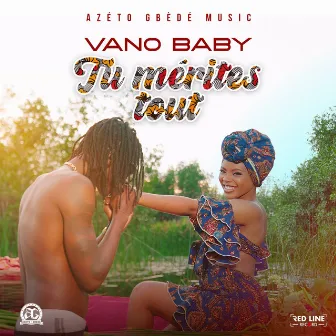 Tu mérites tout by Vano Baby