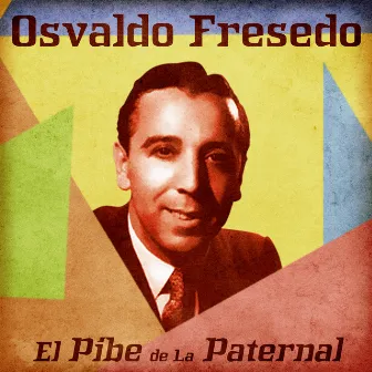 El Pibe de La Paternal (Remastered) by Osvaldo Fresedo