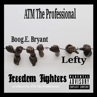 Freedom Fighters by ATM the Professional