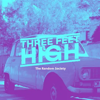 Three Feet High (Urban Mix) by The Random Society