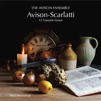 Avison: Concerti grossi After Scarlatti by Charles Avison