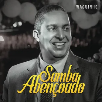 Samba Abençoado (Ao Vivo) by Waguinho