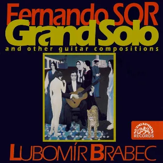 Sor: Grand Solo and Other Guitar Compositions by Lubomír Brabec