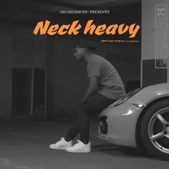 neck heavy by Archiesman Kundu