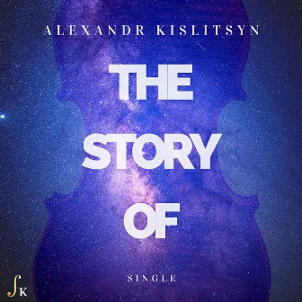 The Story Of by Alexandr Kislitsyn