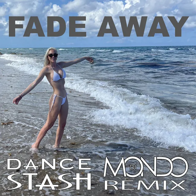 Fade Away - DJ Mondo Remix