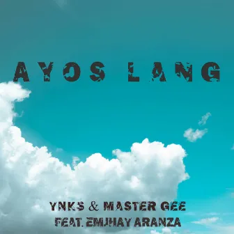 Ayos Lang by YNKS