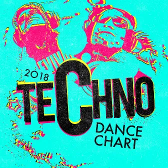 2018 Techno Dance Chart by UK Dance Chart