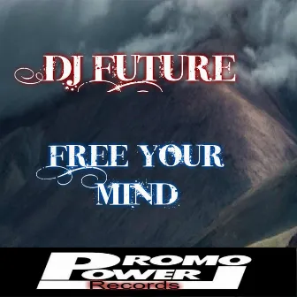 Free Your Mind by Dj Future