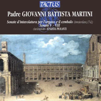 Martini: Sonate d'intavolatura per l'organo e il cembalo - Sonate V-VIII by Susanna Piolanti