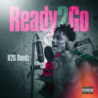 Ready 2 Go by R2G Bandz