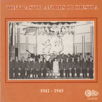 1941-1945 by Tony Pastor And His Orchestra