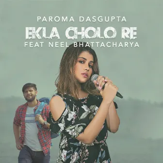 Ekla Cholo Re by Paroma Dasgupta