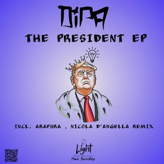 The President Ep by Dipa