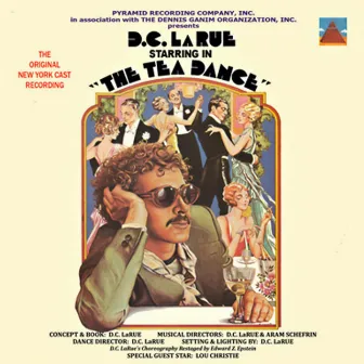 The Tea Dance (The Original New York Cast Recording) by D.C. LaRue