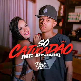 Só Catucadão by MC Braian