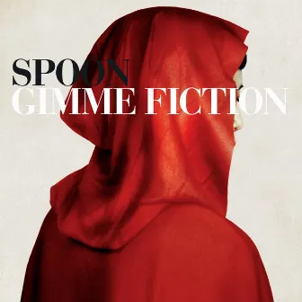 Gimme Fiction by Spoon