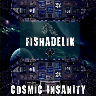 Cosmic Insanity by Fishadelik