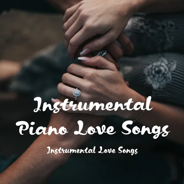 Instrumental Piano Love Songs