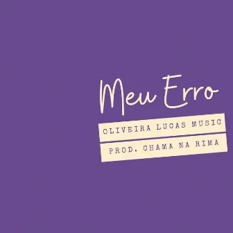 Meu Erro by Chama Na Rima