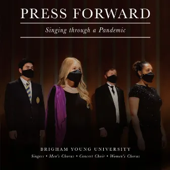 Press Forward: Singing Through a Pandemic by BYU Men's Chorus