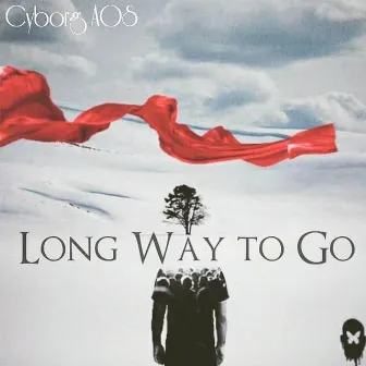 Long Way to Go by Cyborg AOS