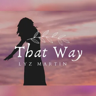 That way by Lyz Martin