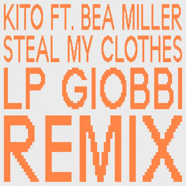 Steal My Clothes (ft. Bea Miller) – LP Giobbi Remix