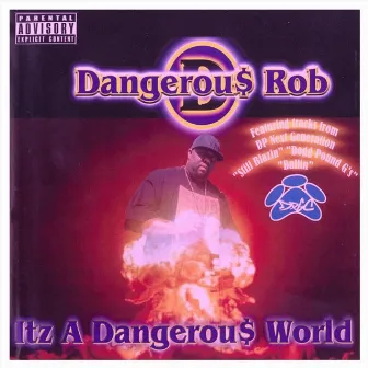 Itz a Dangerous World by Dangerous Rob