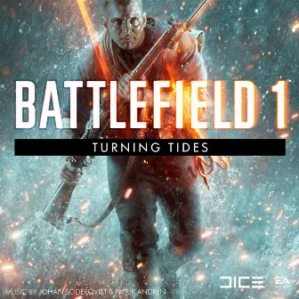 Battlefield 1: Turning Tides (Original Soundtrack) by Johan Söderqvist