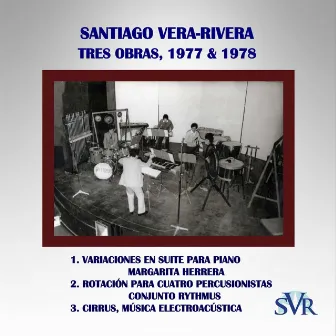 Santiago Vera-Rivera: Tres Obras, 1977 & 1978 by Santiago Vera-Rivera