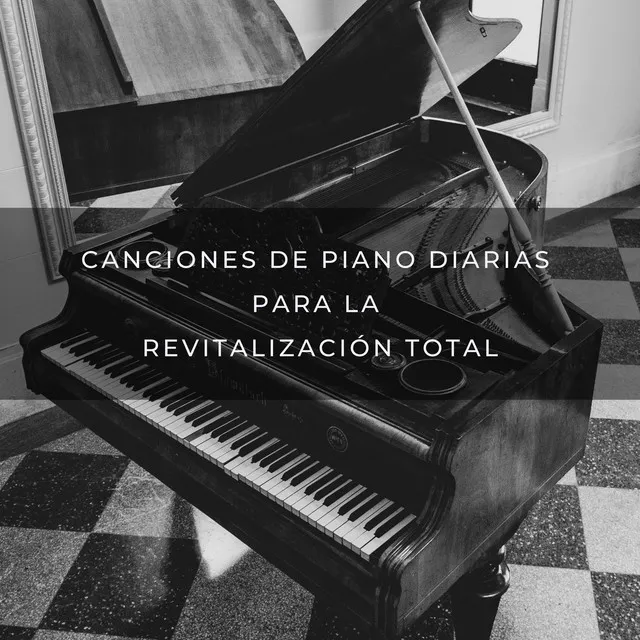 Canciones De Piano Diarias Para La Revitalización Total