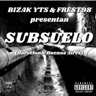 Bizak Yts & Frest98 presentan: Subsuelo by Bizak Yts