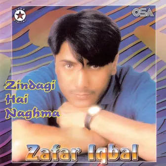 Zindagi Hai Naghma by Zafar Iqbal