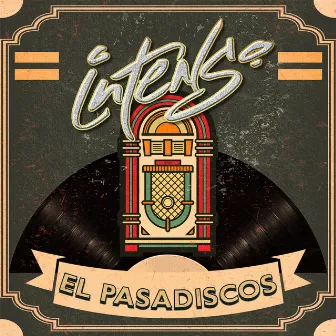 El Pasadiscos by Intenso