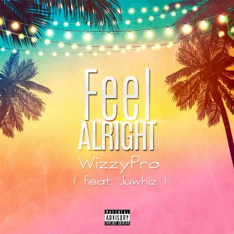 Feel Alright by Wizzypro