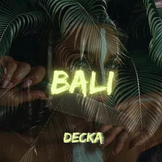 Bali by Decka