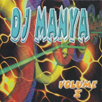 Dj Manya . Volume I by DJ Manya