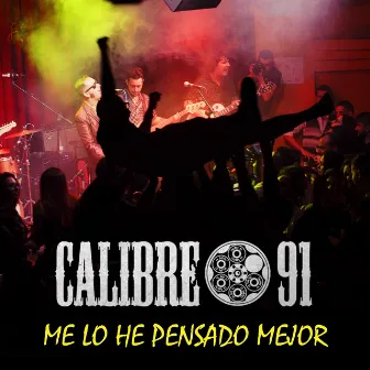 Me Lo He Pensado Mejor (En Directo) by Calibre 91