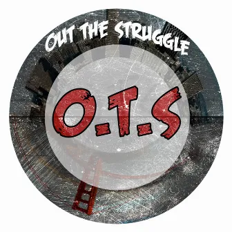 O.T.S (Out the Struggle) by Qu6tro