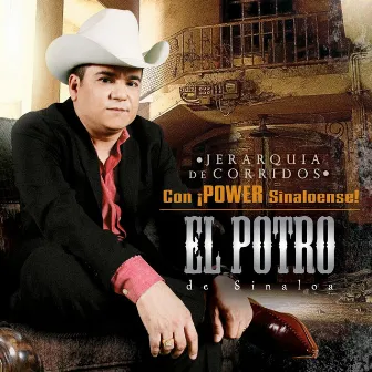 Jerarquia de Corridos con Power Sinaloense! (Edited Version) by El Potro De Sinaloa