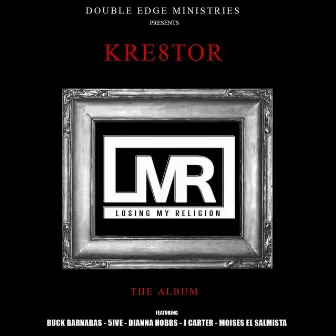 Losing My Religion by Kre8tor