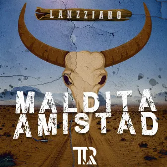 Maldita Amistad by Lanzziano